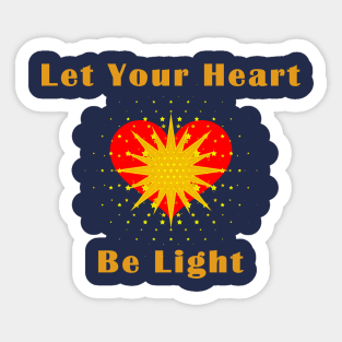 Let your heart be light Sticker